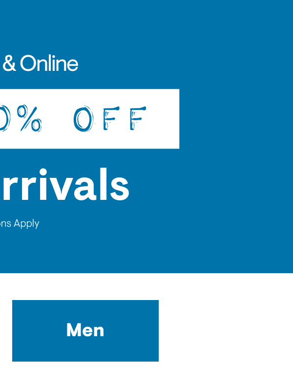 40-50% off New Arrivals Shop Men
