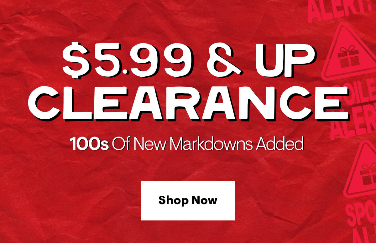 In stores & online $5.99 & up Clearance*. 100s of new markdowns added. Shop Now. *Exclusions Apply