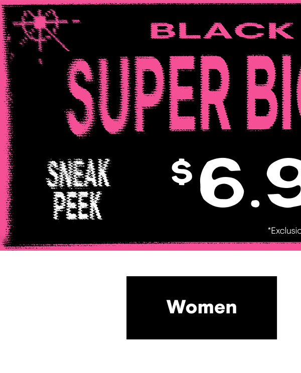 Super Big Deals $6.99 & Up Shop Women