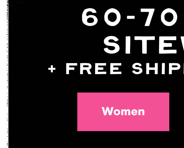 60-70% off Sitewide Shop Women