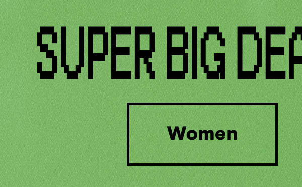 Super Big Deals $6.99 & Up Shop Women Super Big Deals $6.99 & Up Shop Women