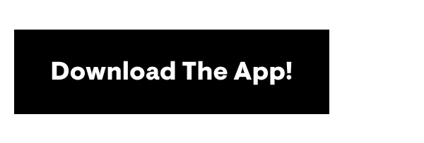Download The App! Download The App!