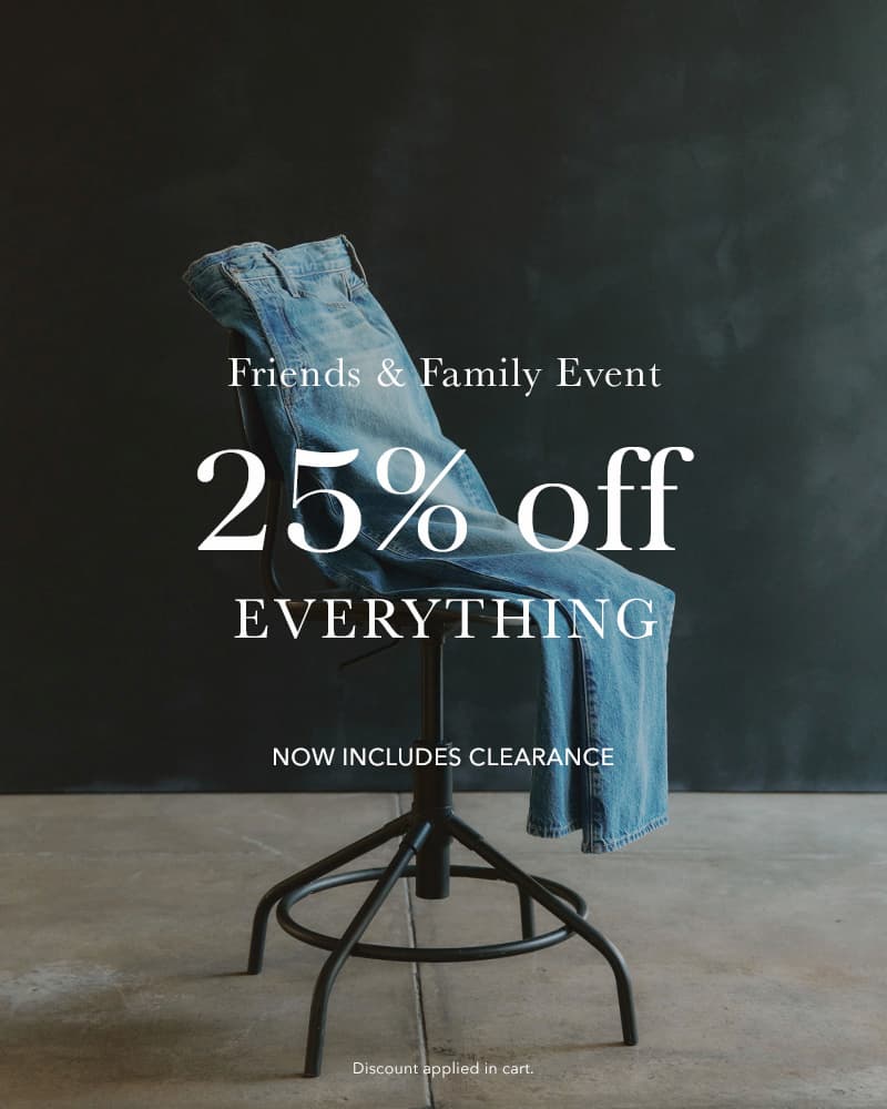 Friends & Family: 25% Off Everything (now includes clearance!)