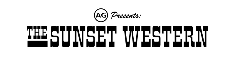 AG Presents: The Sunset Western
