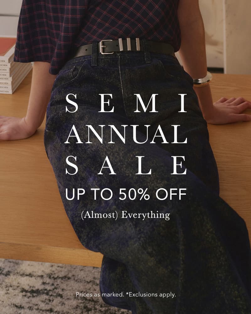 Semi-Annual Sale: Up to 50% off (almost) Everything