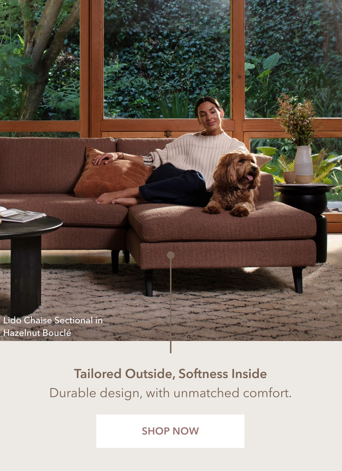 Tailored Outsite, Softness inside. Shop Now