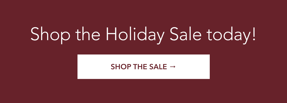 shop the holiday sale today, now 35% off