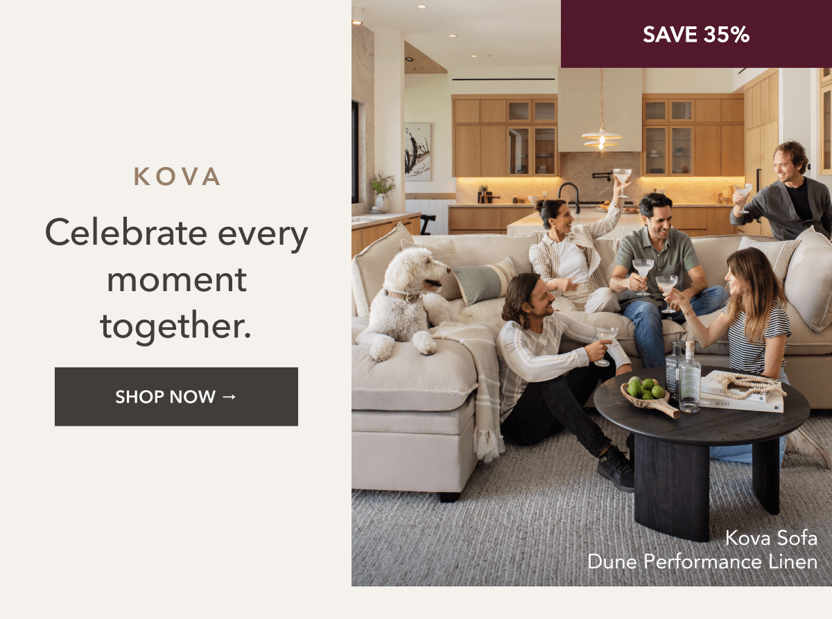 Save 35%. Kova - Celebrate every moment together. Shop Now
