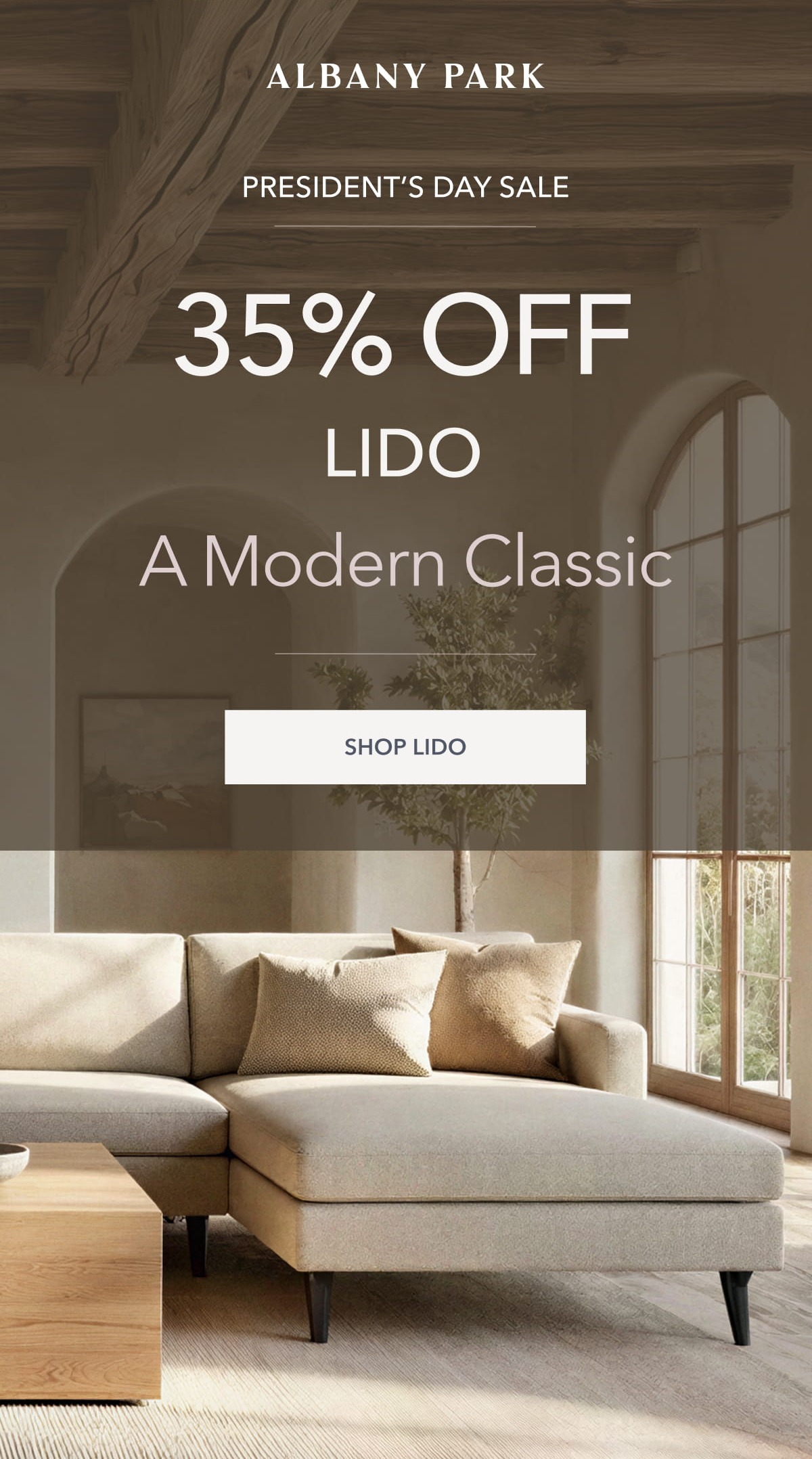 PRESIDENT’S DAY SALE A Modern Classic 35% OFF LIDO
