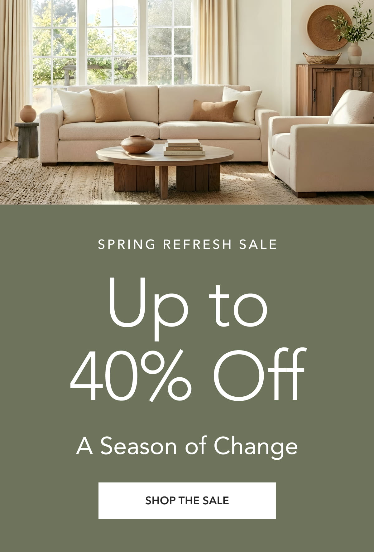 SPRING REFRESH SALE A Season of Change UP TO 40% OFF