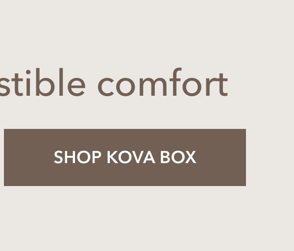 Discover Cloud-soft comfort [shop kova box]