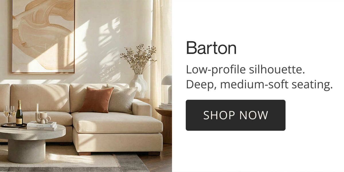 Barton | Low-profile silhouette. Deep, medium-soft seating. Shop Now