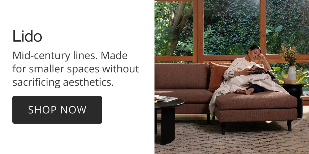 Lido | Mid-century lines. Made for smaller spaces without sacrificing aesthetics. Shop Now