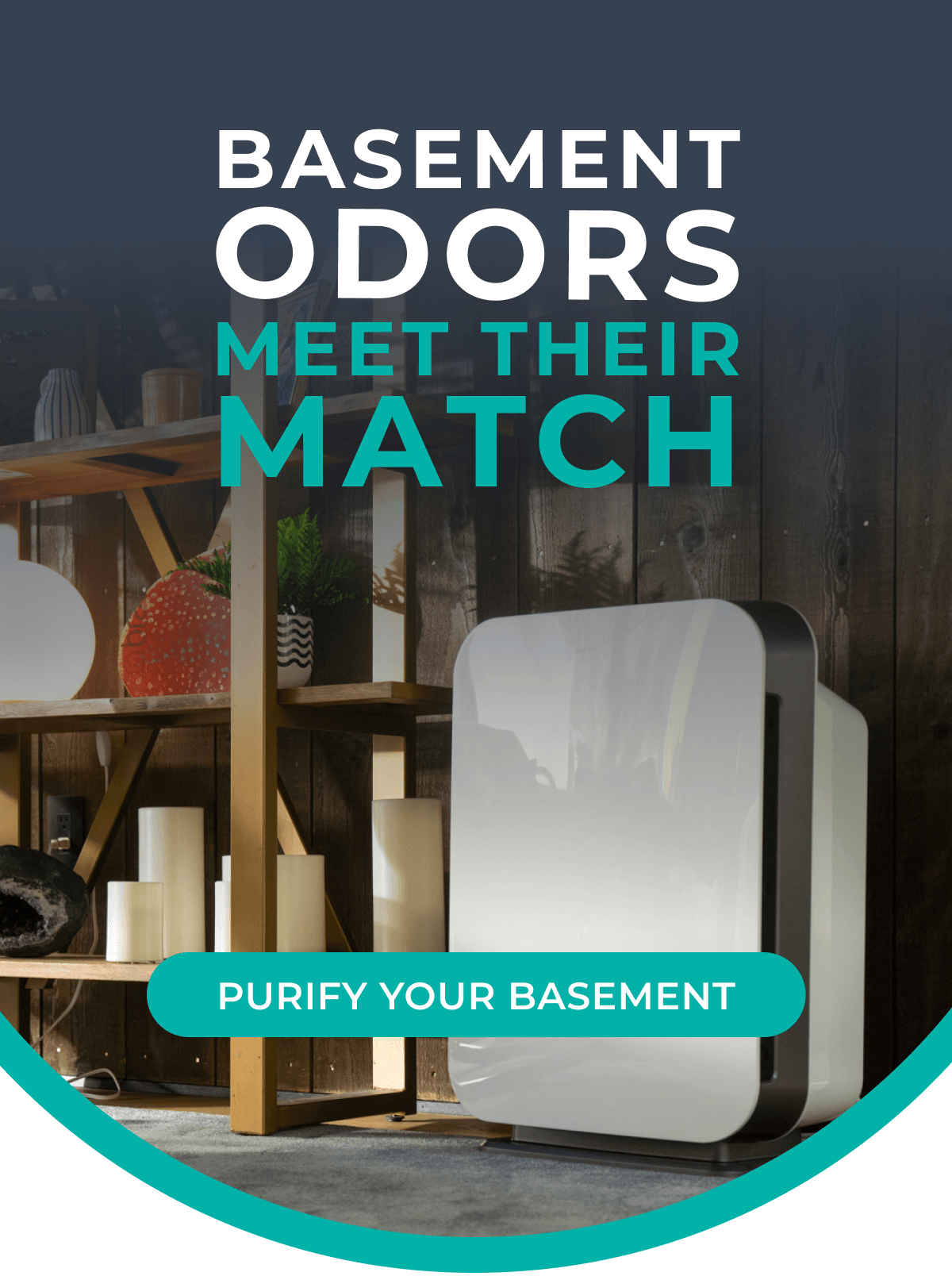 BASEMENT ODORS MEET THEIR MATCH