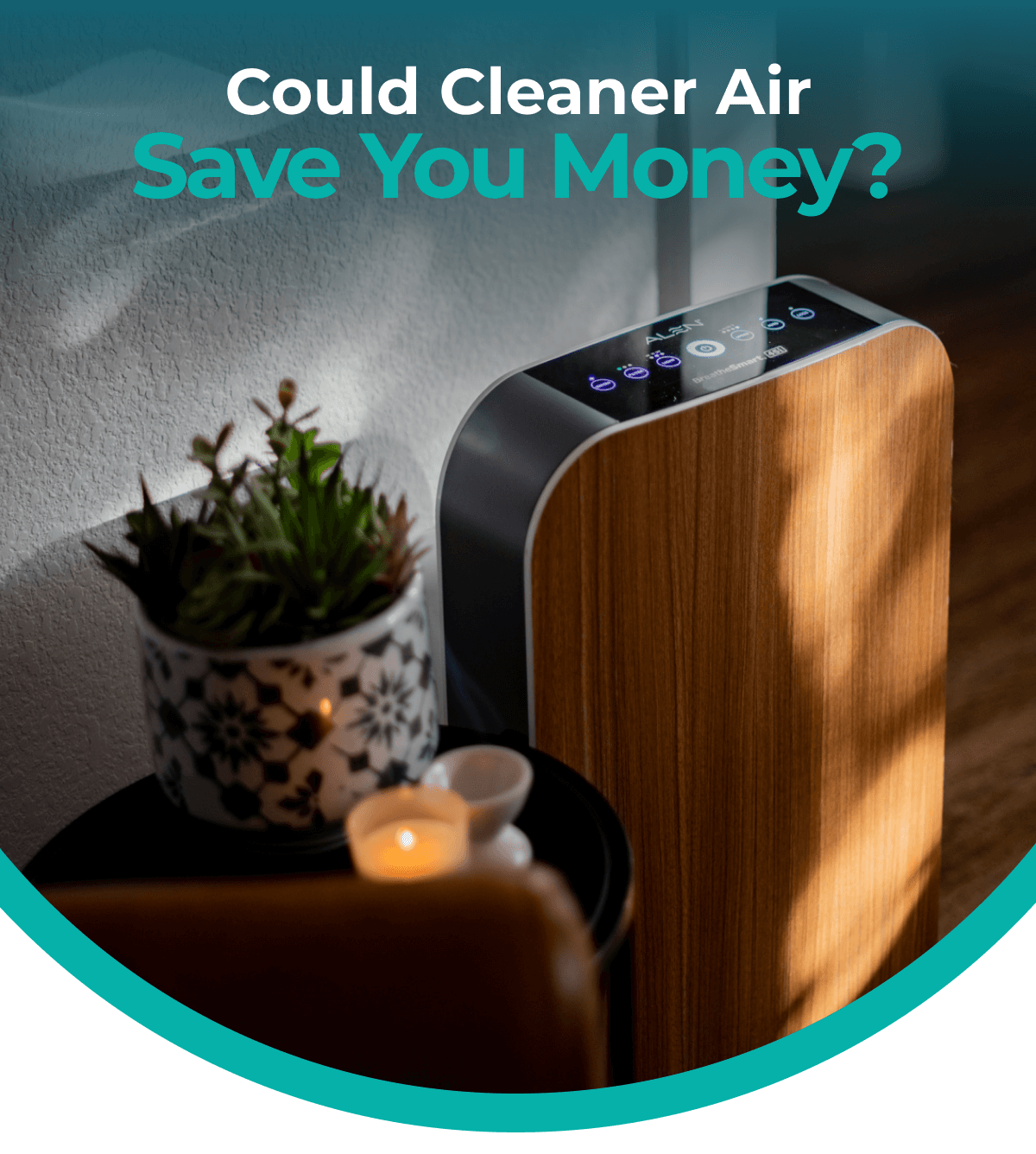 Could Cleaner Air Save You Money?