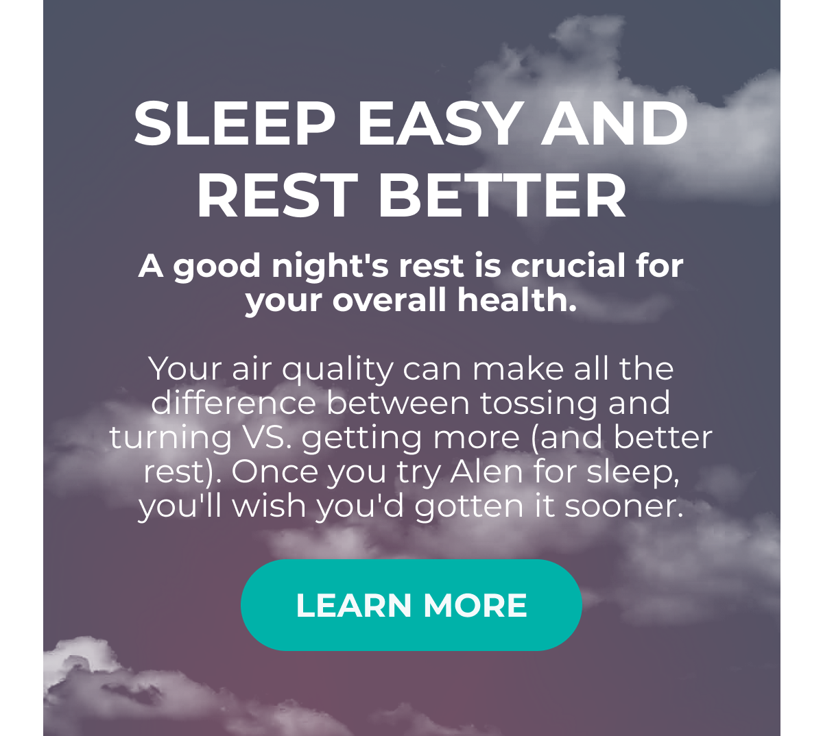 SLEEP EASY AND REST BETTER