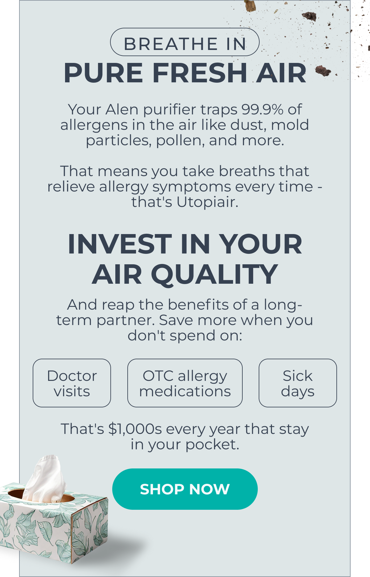 BREATHE IN PURE FRESH AIR