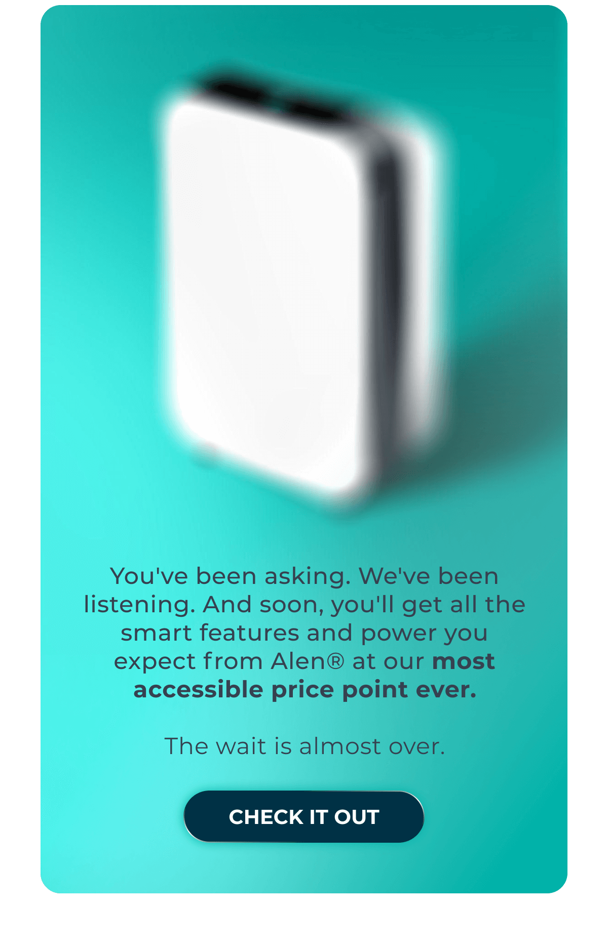You've been asking. We've been listening. 
