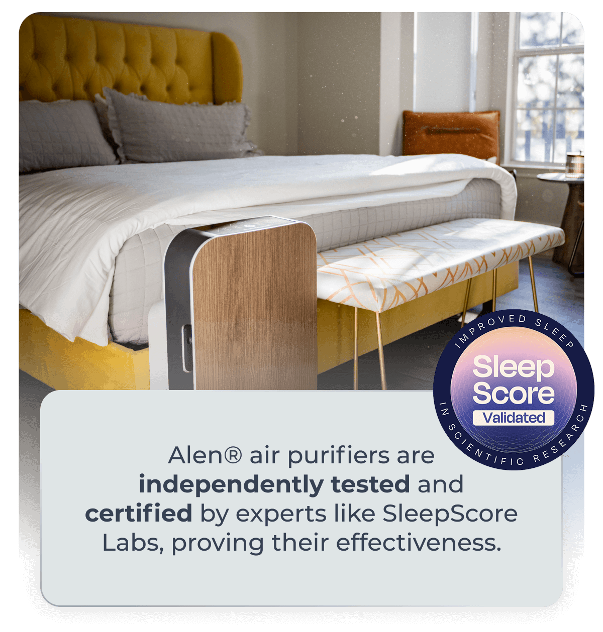 Alen® air purifiers are independently tested and certified by experts like SleepScore Labs, proving their effectiveness.