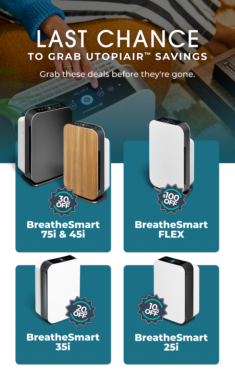Last Chance to Grab Utopiair™ Savings