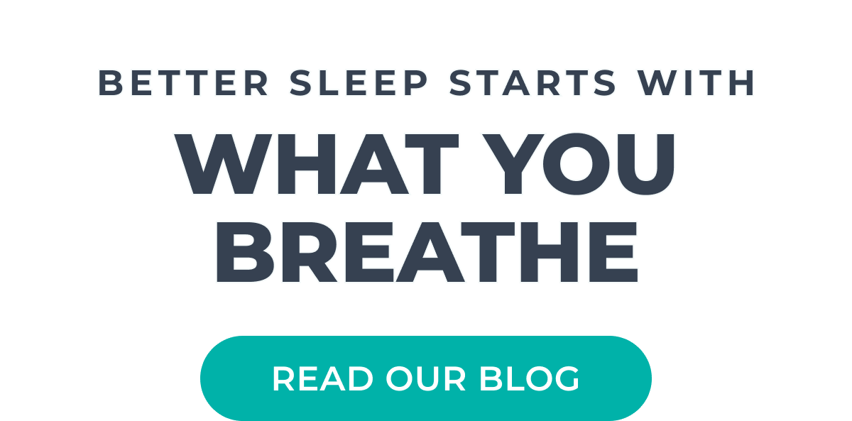 Better Sleep Starts With What You Breathe