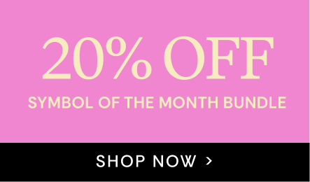 20% OFF Symbol of the Month Bundle | SHOP NOW