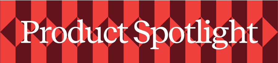 Product Spotlight