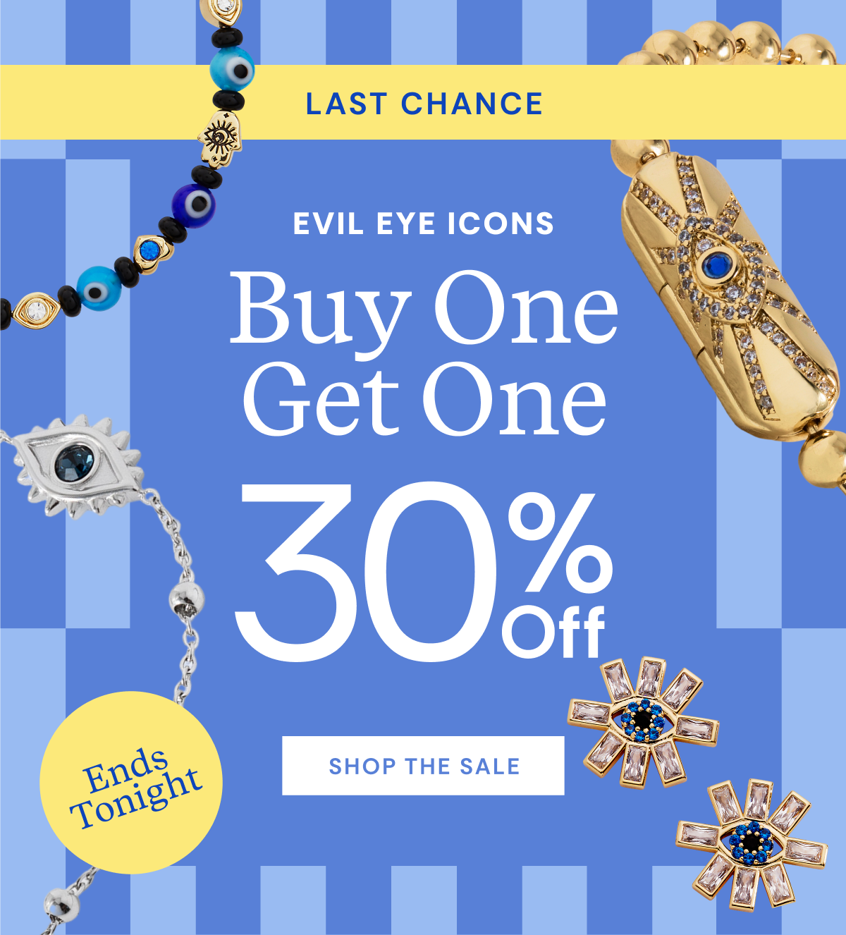 Last Chance | Evil Eye Icons BOGO 30% OFF | Shop The Sale
