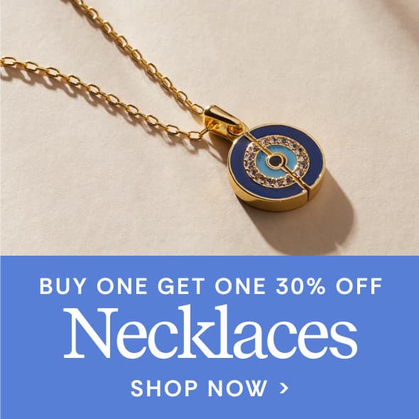 Buy One Get One 30% Off | Necklaces | Shop Now
