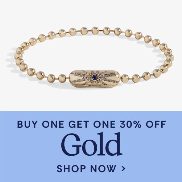 Buy One Get One 30% Off | Gold | Shop Now