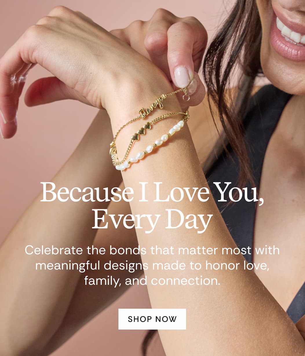 Because I Love You, Everyday | Shop Now