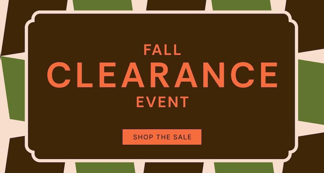 Fall Clearance Event | Shop The Sale
