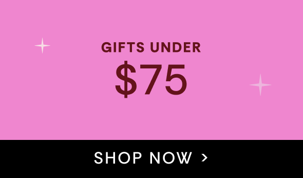 Shop gifts under $75