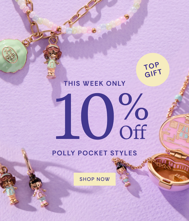 This Week Only 10% Off Polly Pocket Styles | Shop Now