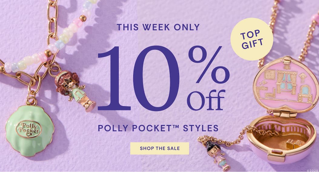 This Week Only 10% OFF Polly Pocket Styles | Shop The Sale