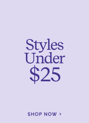 Styles Under $25