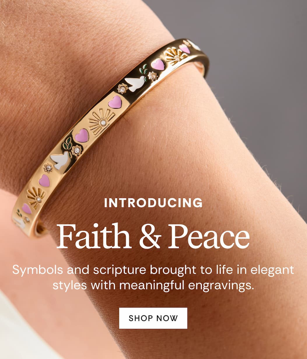 Introducing Faith & Peace | Symbols and scripture brought to life in elegant styles with meaningful engravings. | Shop Now