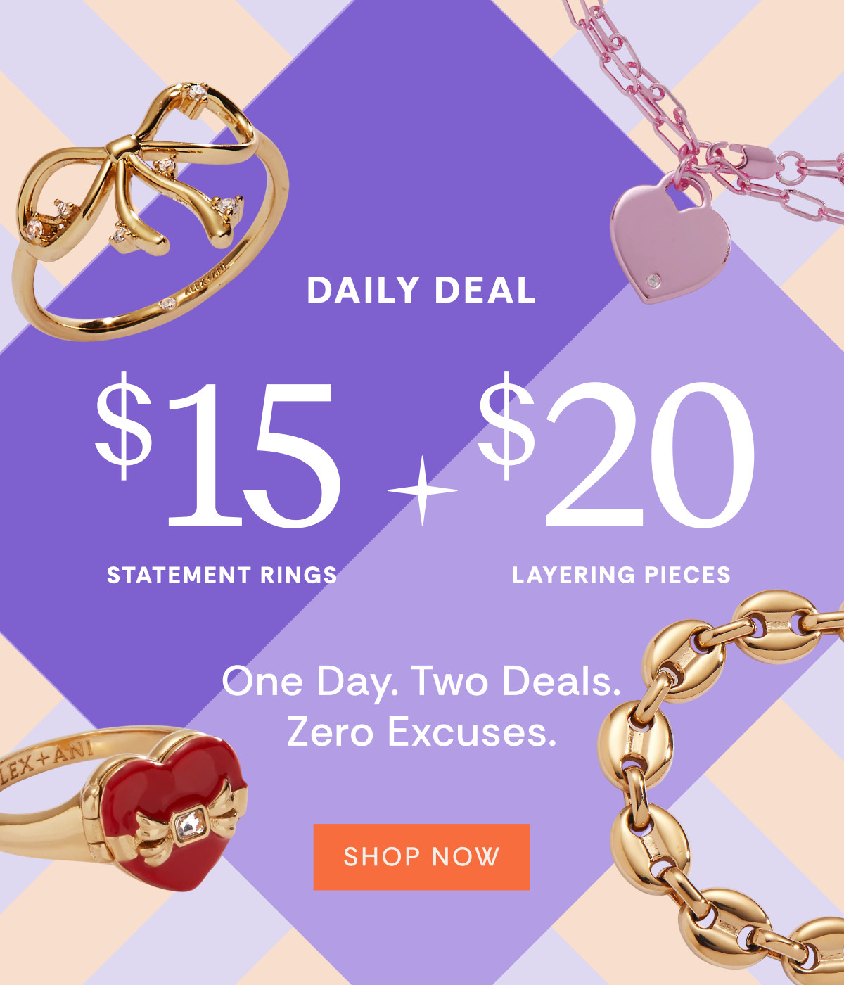 Daily Deal | $15 Statement Rings | $20 Layering Pieces | One Day. Two deals. Zero Excuses. SHOP NOW