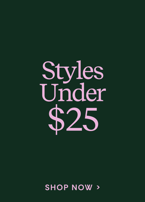 Shop Styles Under $25