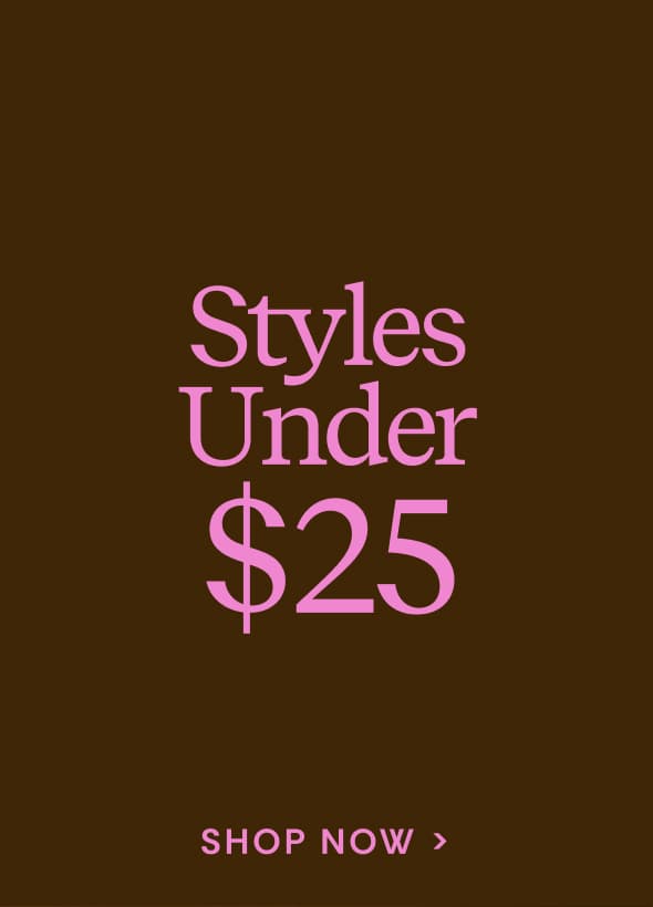 Shop Styles Under $25
