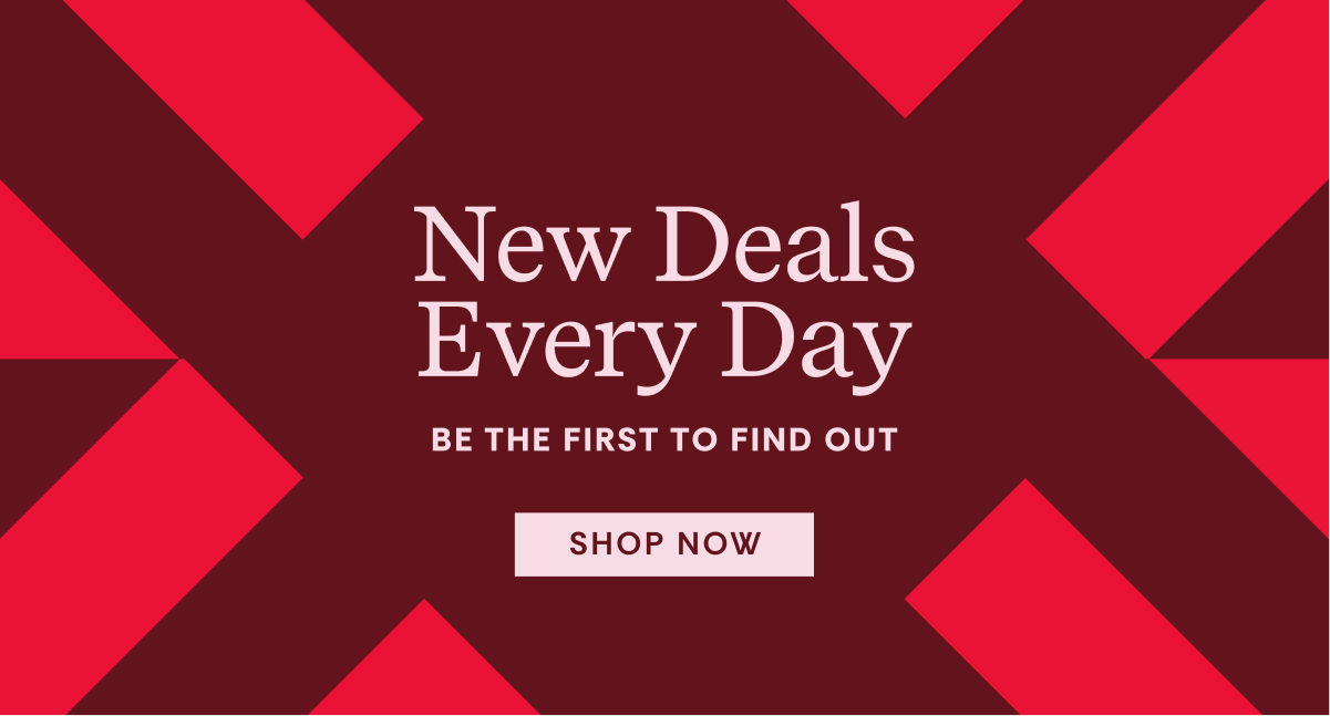 New Deals Every Day | Shop Now