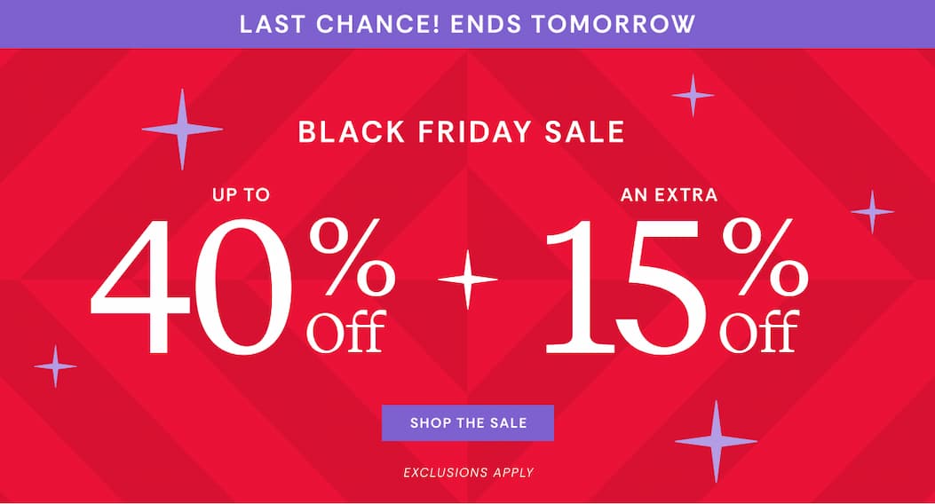 Shop Black Friday Sale | 40% OFF + 15% OFF Sitewide