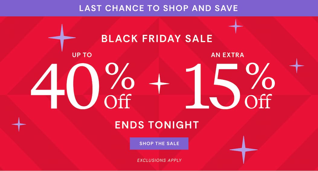 Last Chance to Save | Black Friday Sale Up To 40% Off Plus Extra 15% Off Sitewide | Shop The Sale