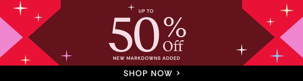 Up to 50% OFF New Markdowns Added