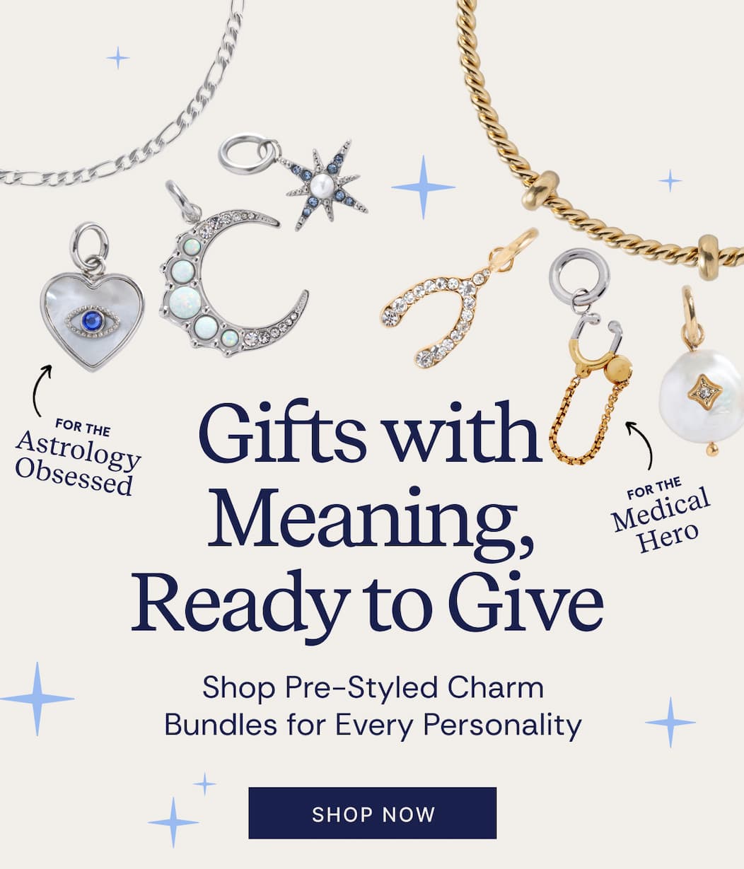 Gifts with meaning, ready to give | Shop pre-styled charm bundles to every personality. | SHOP NOW
