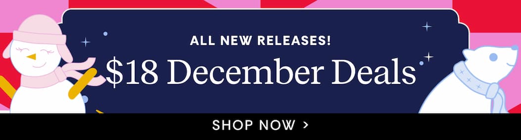 All New Releases | and $18 December Deals | Shop Now