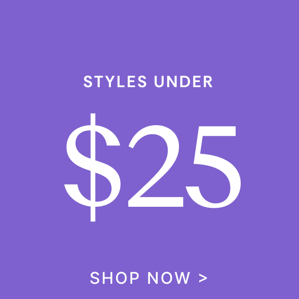 Styles Under $25