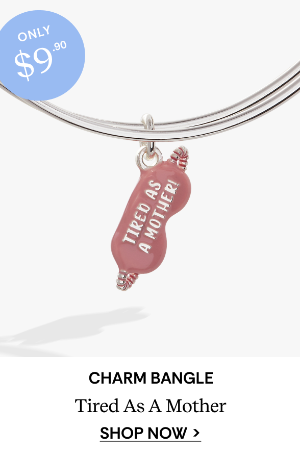 Tired As A Mother Charm Bangle