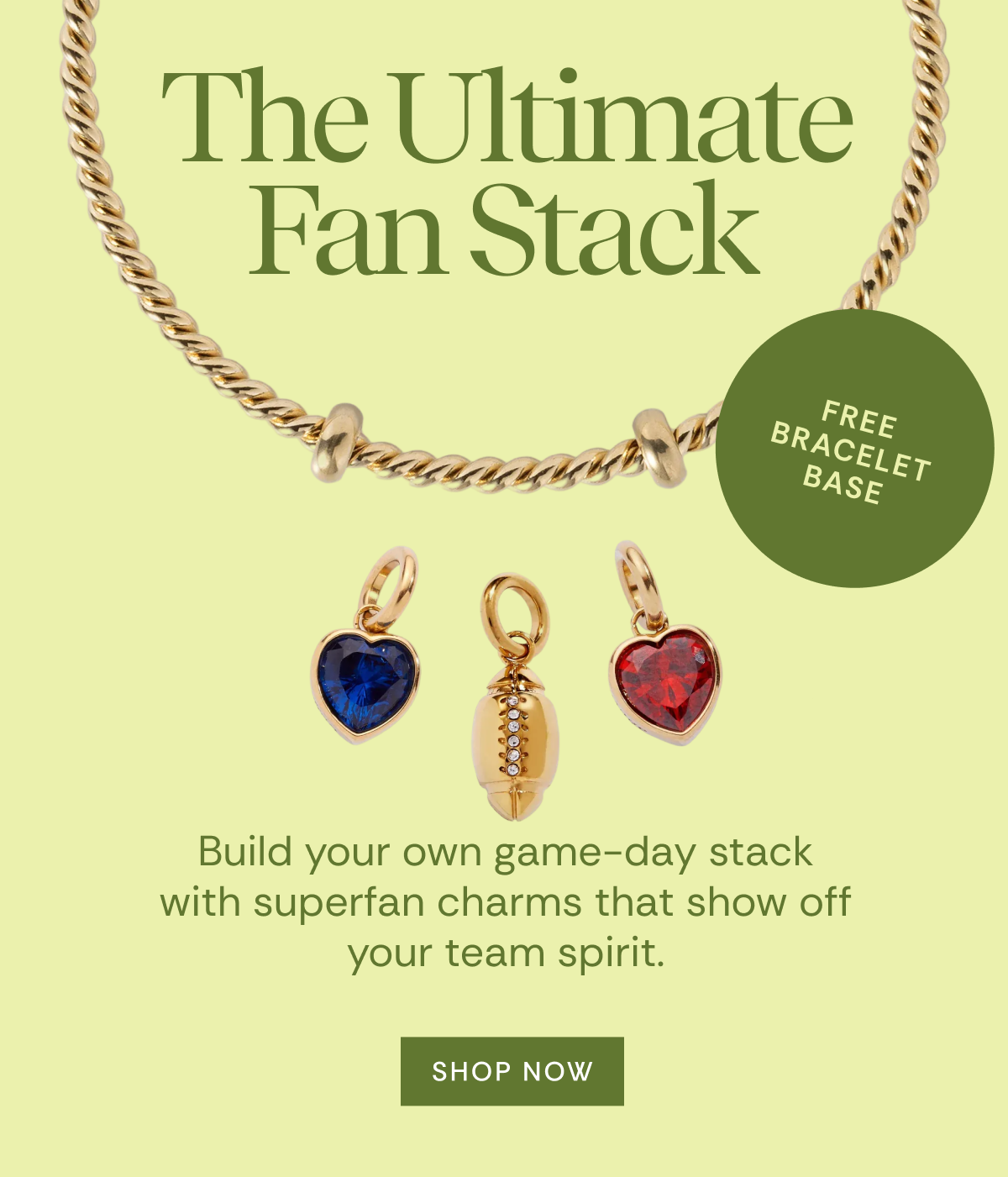 The Ultimate Fan Stack | Build your own game-day stack with superfan charms that show off your team spirit. Shop Now