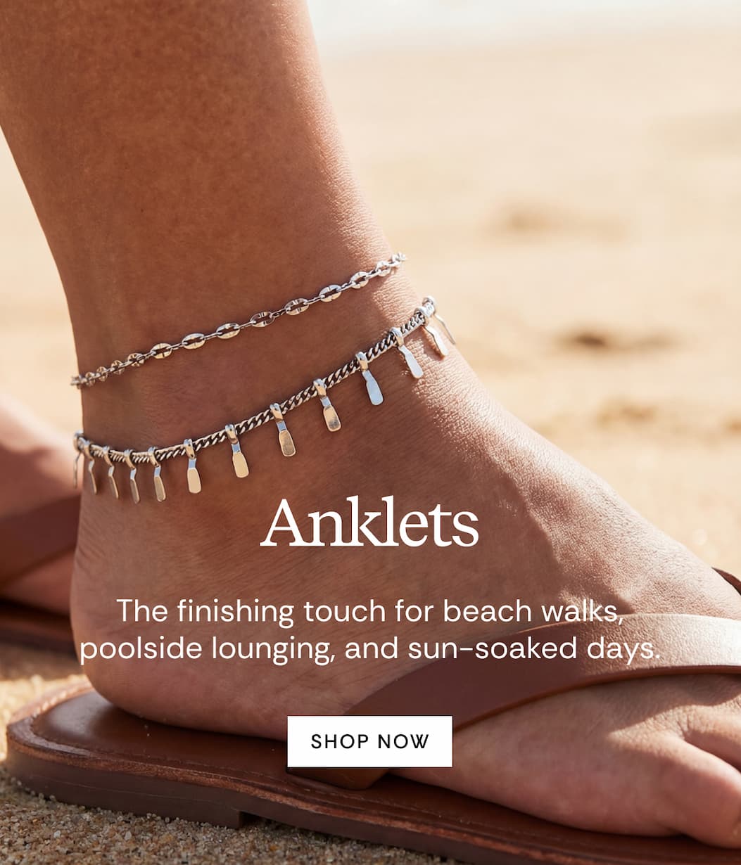 Anklets | The finishing touch for beach walks, poolside lounging, and sun-soaked days. SHOP NOW